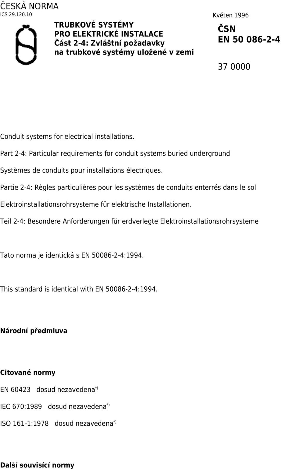 Part 2-4: Particular requirements for conduit systems buried underground Systèmes de conduits pour installations électriques.