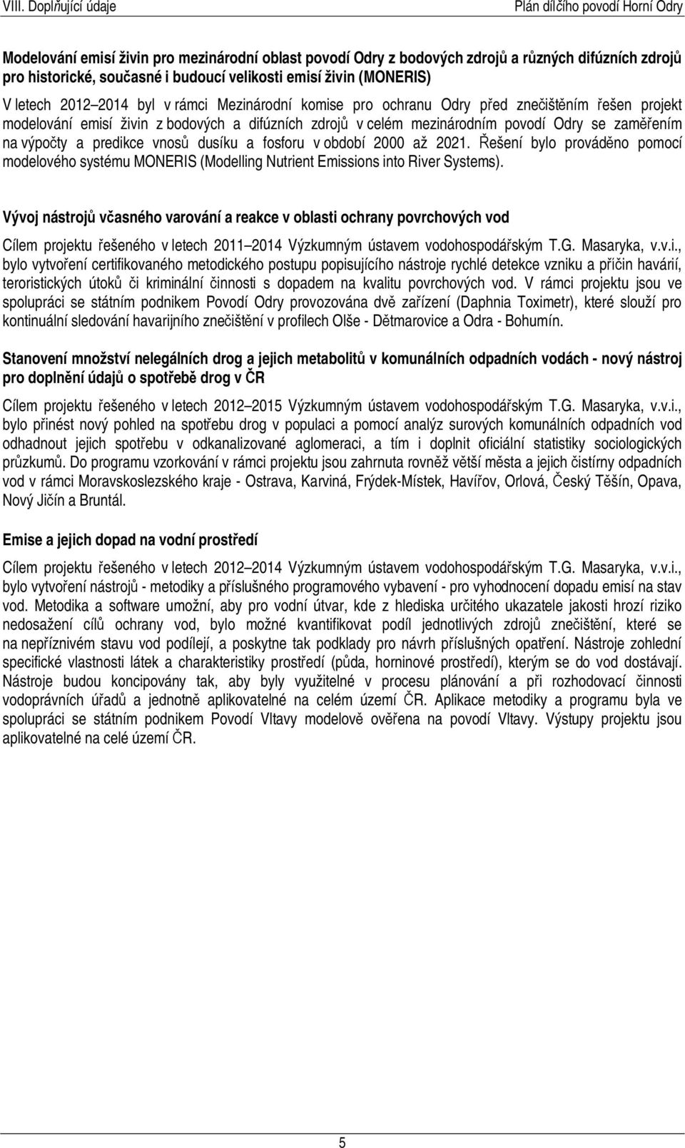 dusíku a fosforu v období 2000 až 2021. Řešení bylo prováděno pomocí modelového systému MONERIS (Modelling Nutrient Emissions into River Systems).