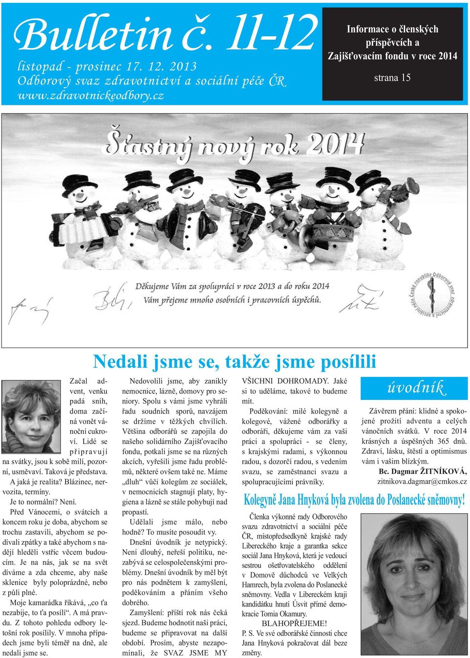 Lidé se připravují na svátky, jsou k sobě milí, pozorní, usměvaví. Taková je představa. A jaká je realita? Blázinec, nervozita, termíny. Je to normální? Není.
