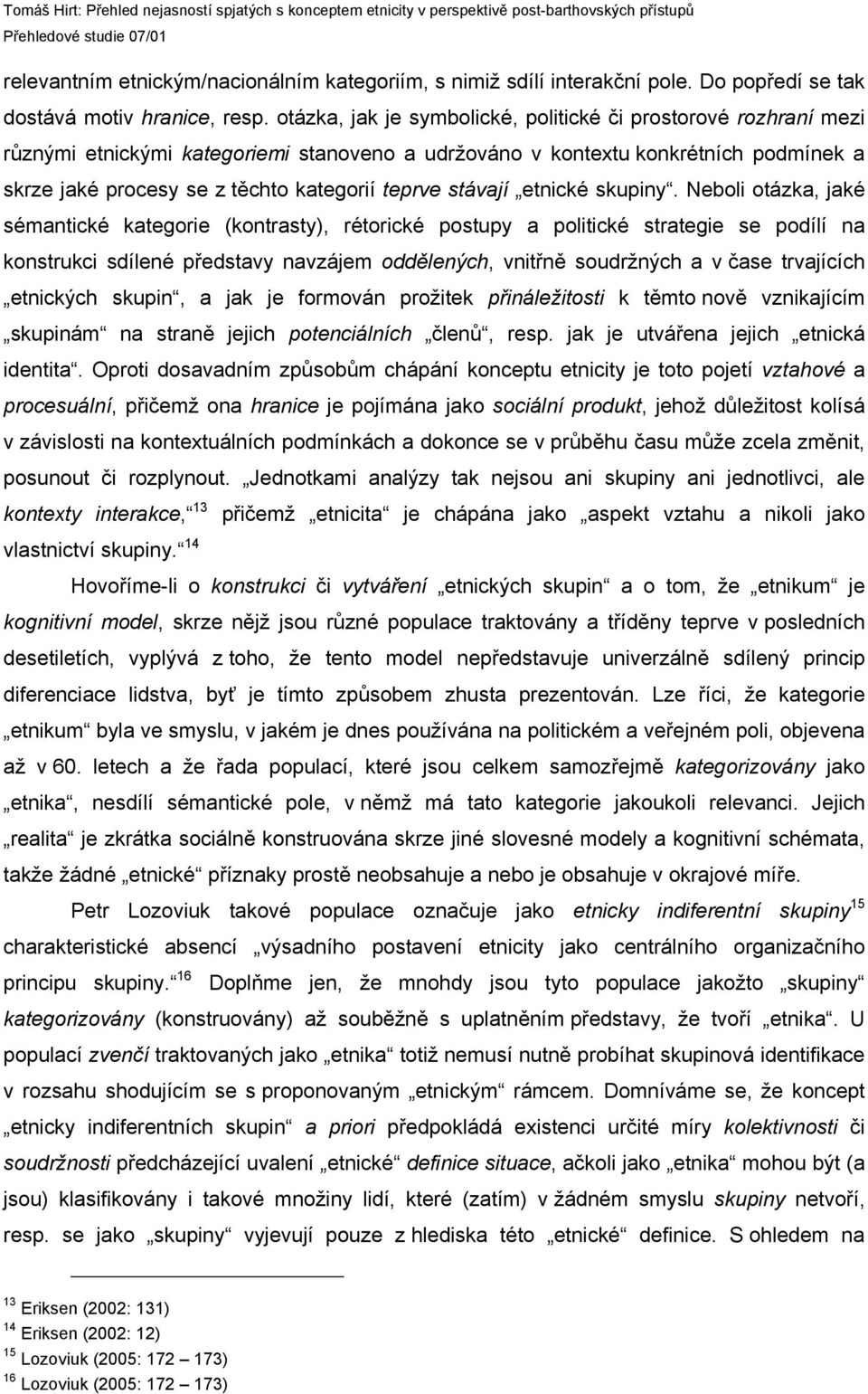 stávají etnické skupiny.