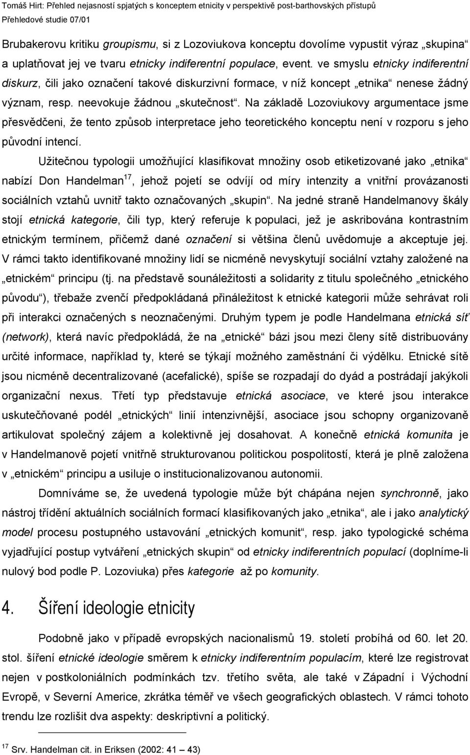 Na základě Lozoviukovy argumentace jsme přesvědčeni, že tento způsob interpretace jeho teoretického konceptu není v rozporu s jeho původní intencí.