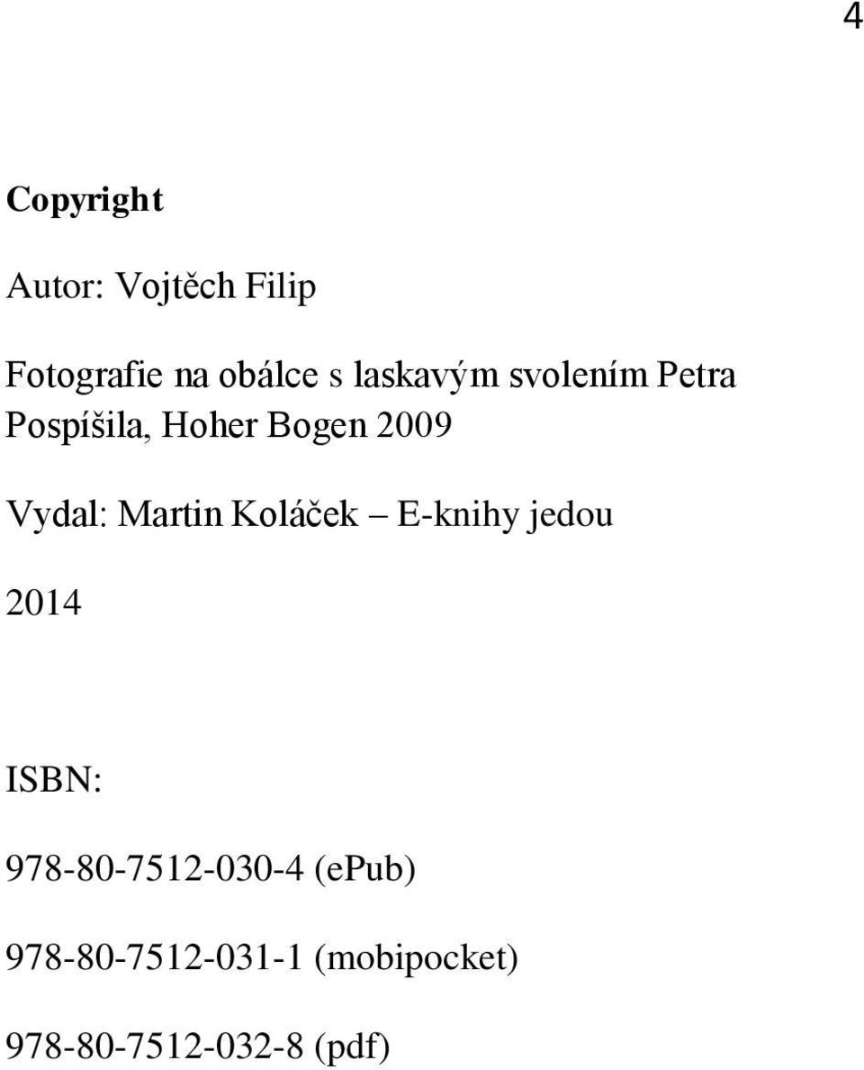 Martin Koláček E-knihy jedou 2014 ISBN: 978-80-7512-030-4