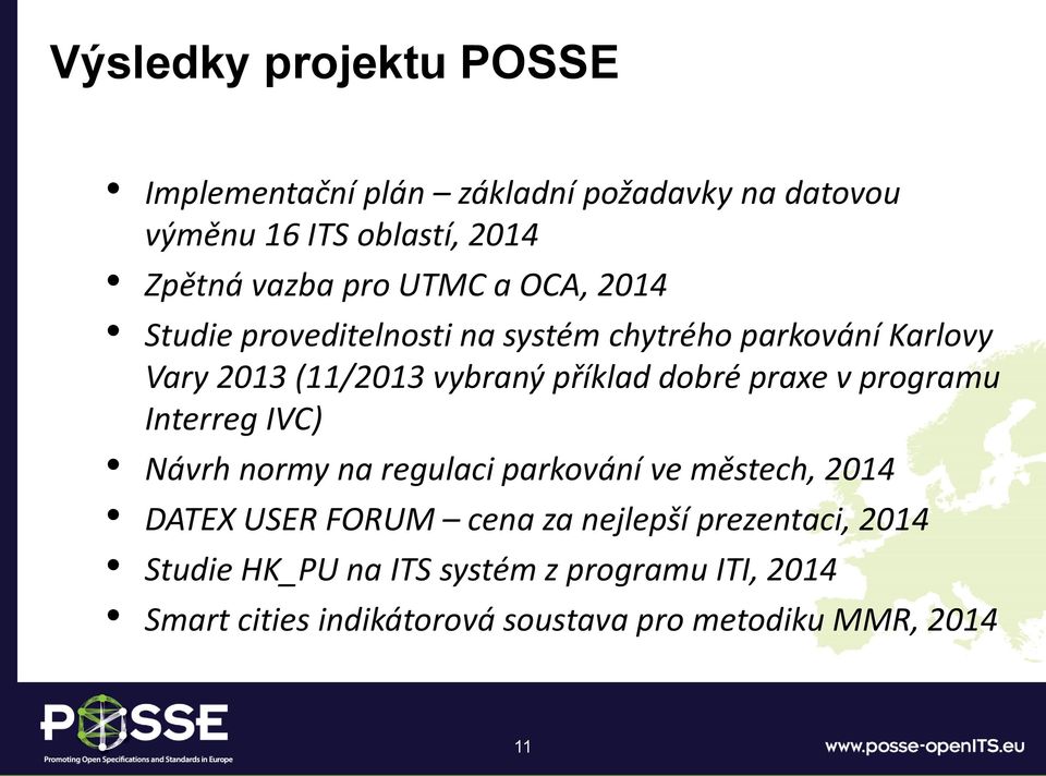 praxe v programu Interreg IVC) Návrh normy na regulaci parkování ve městech, 2014 DATEX USER FORUM cena za nejlepší