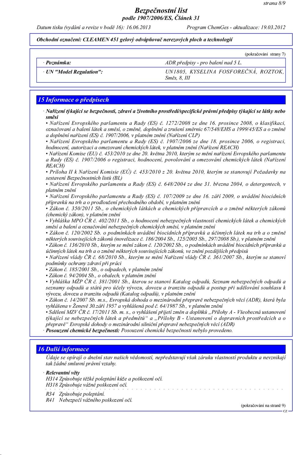 právní předpisy týkající se látky nebo směsi Nařízení Evropského parlamentu a Rady (ES) č. 1272/2008 ze dne 16.