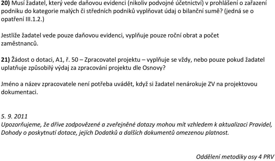 50 Zpracovatel projektu vyplňuje se vždy, nebo pouze pokud žadatel uplatňuje způsobilý výdaj za zpracování projektu dle Osnovy?