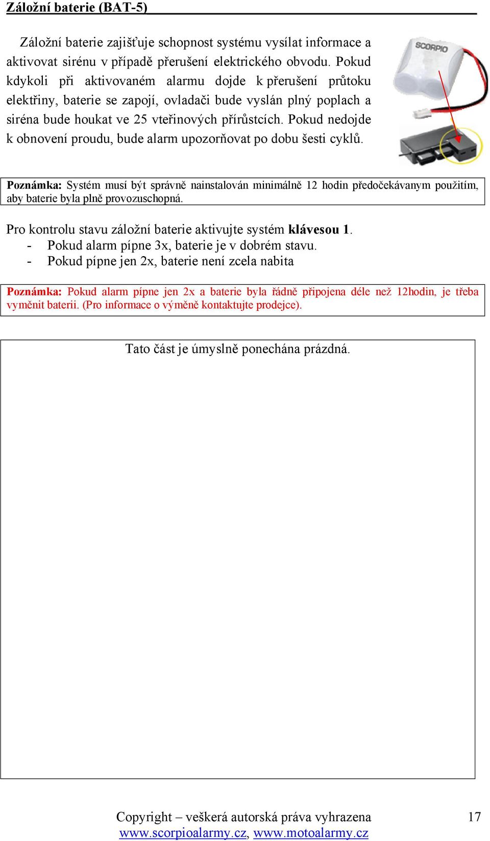 Pokud nedojde k obnovení proudu, bude alarm upozorňovat po dobu šesti cyklů.