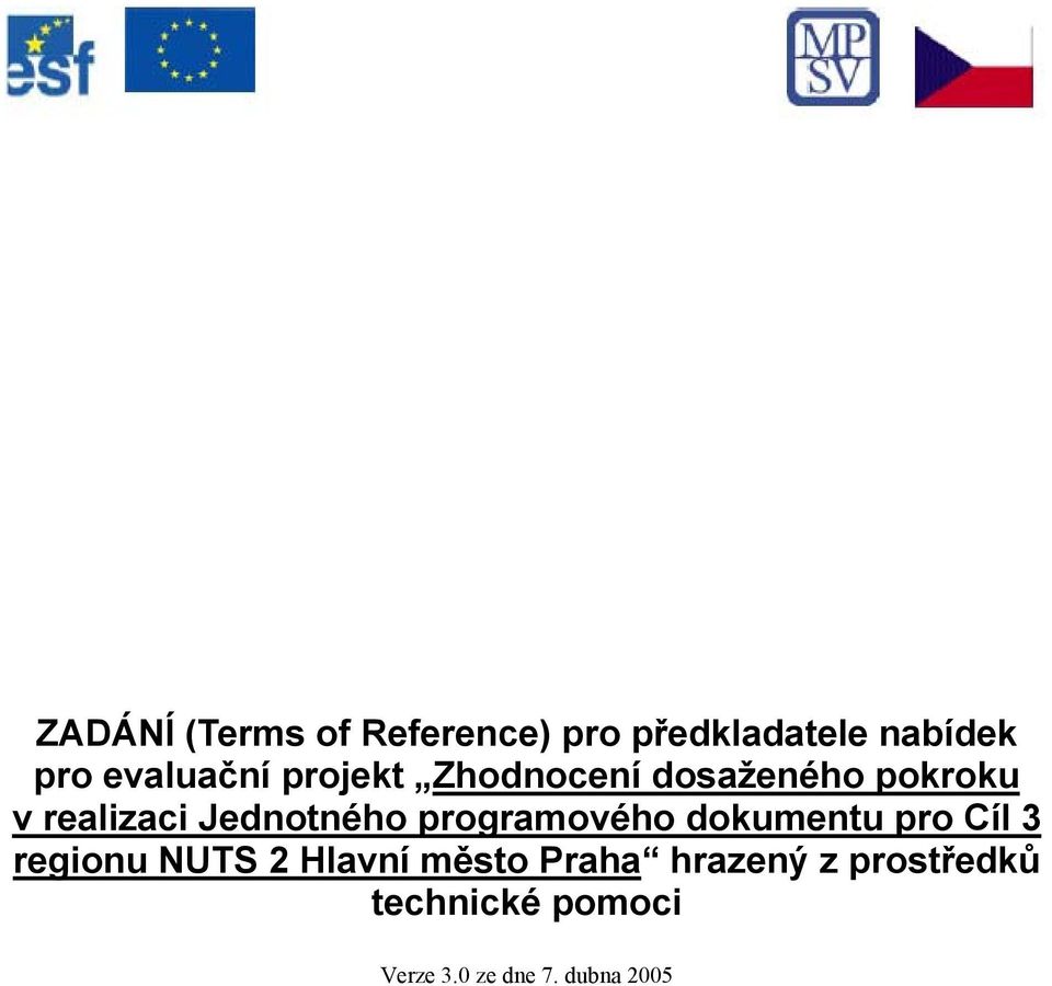Jednotného programového dokumentu pro Cíl 3 regionu NUTS 2 Hlavní