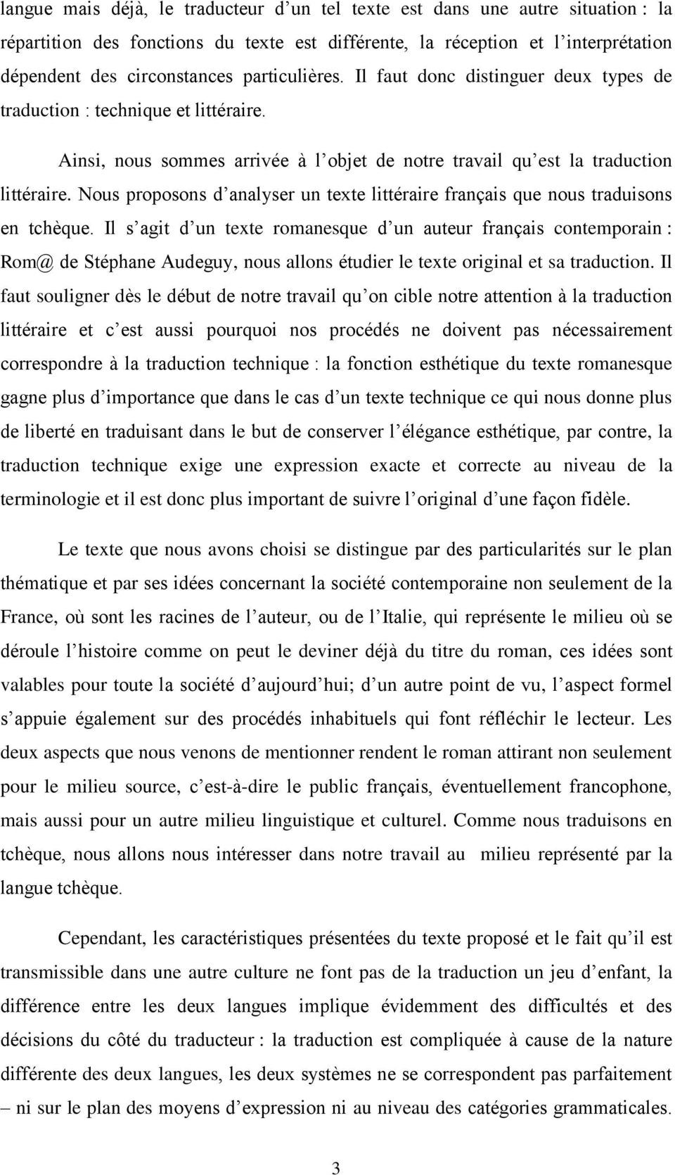 Nous proposons d analyser un texte littéraire français que nous traduisons en tchèque.