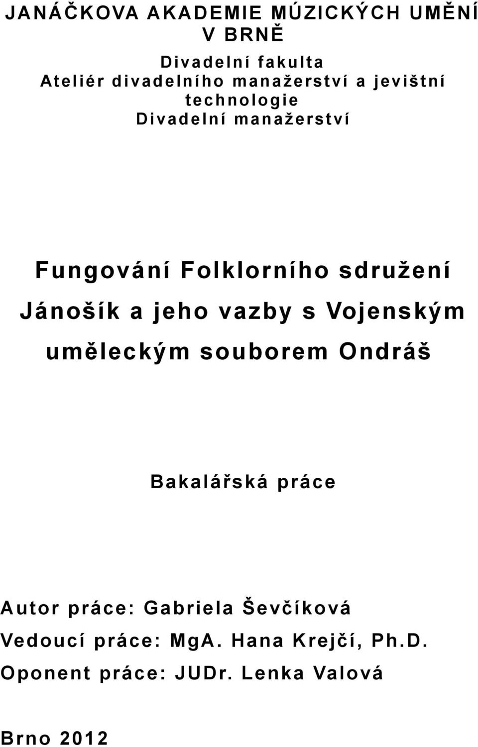 Jánošík a jeho vazby s Vojenským uměleckým souborem Ondráš Bakalářská práce Autor práce: