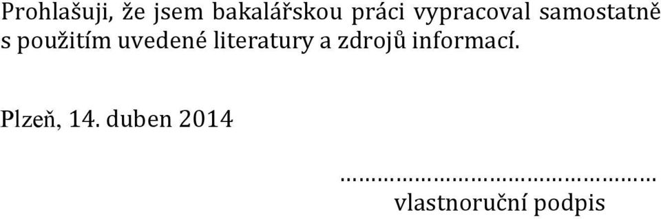 uvedené literatury a zdrojů informací.