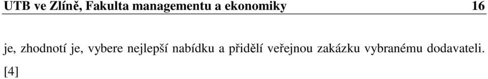 vybere nejlepší nabídku a přidělí