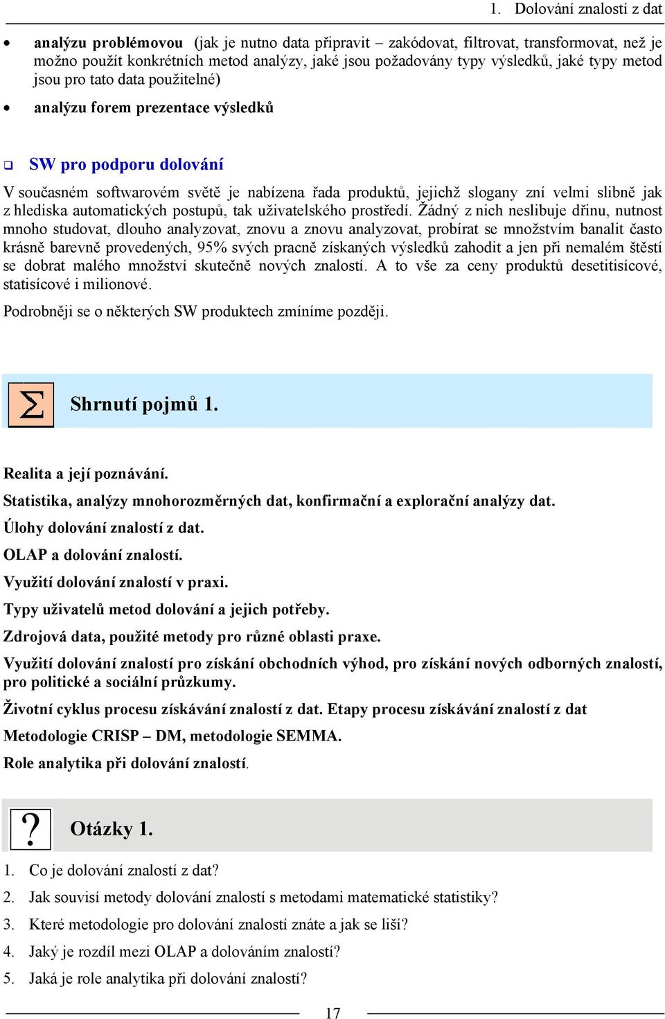 z hlediska automatických postupů, tak uživatelského prostředí.