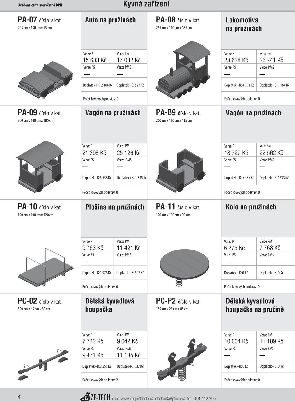 200 cm x 140 cm x 185 cm Vagón na pružinách PA-B9 číslo v kat.