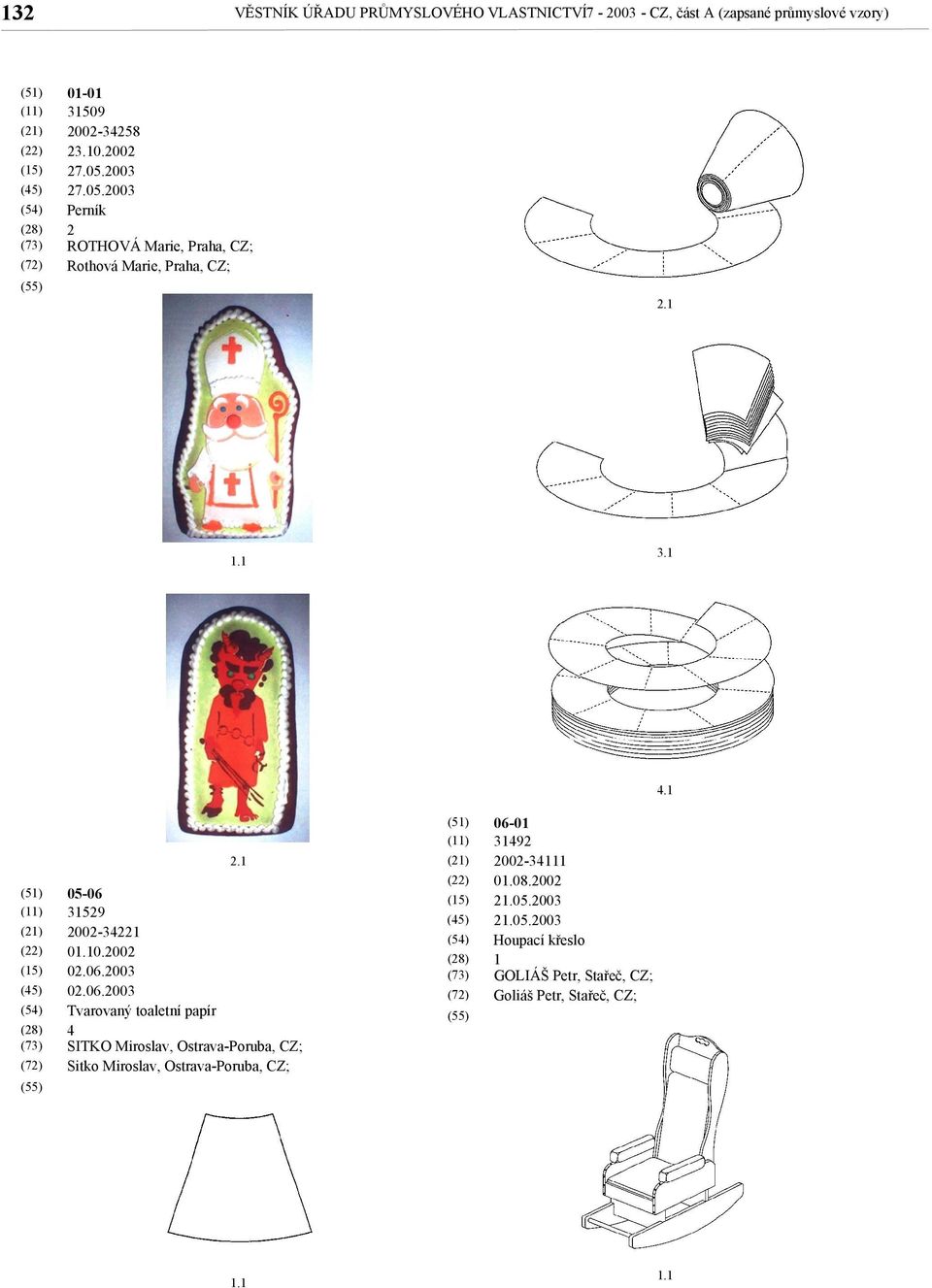 2002 Tvarovaný toaletní papír 4 SITKO Miroslav, Ostrava-Poruba, CZ; Sitko Miroslav, Ostrava-Poruba, CZ;