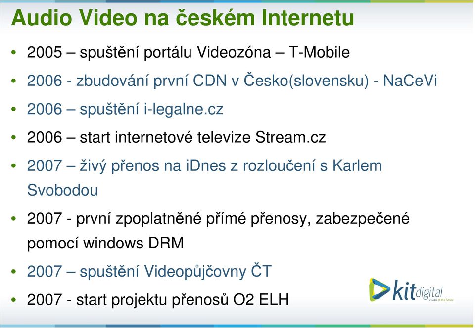 cz 2007 živý přenos na idnes z rozloučení s Karlem Svobodou 2007 - první zpoplatněné přímé přenosy, zabezpečené