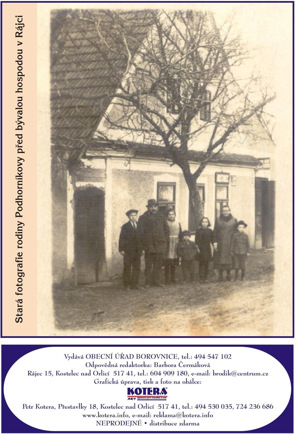 : 604 909 180, e-mail: brodik@centrum.