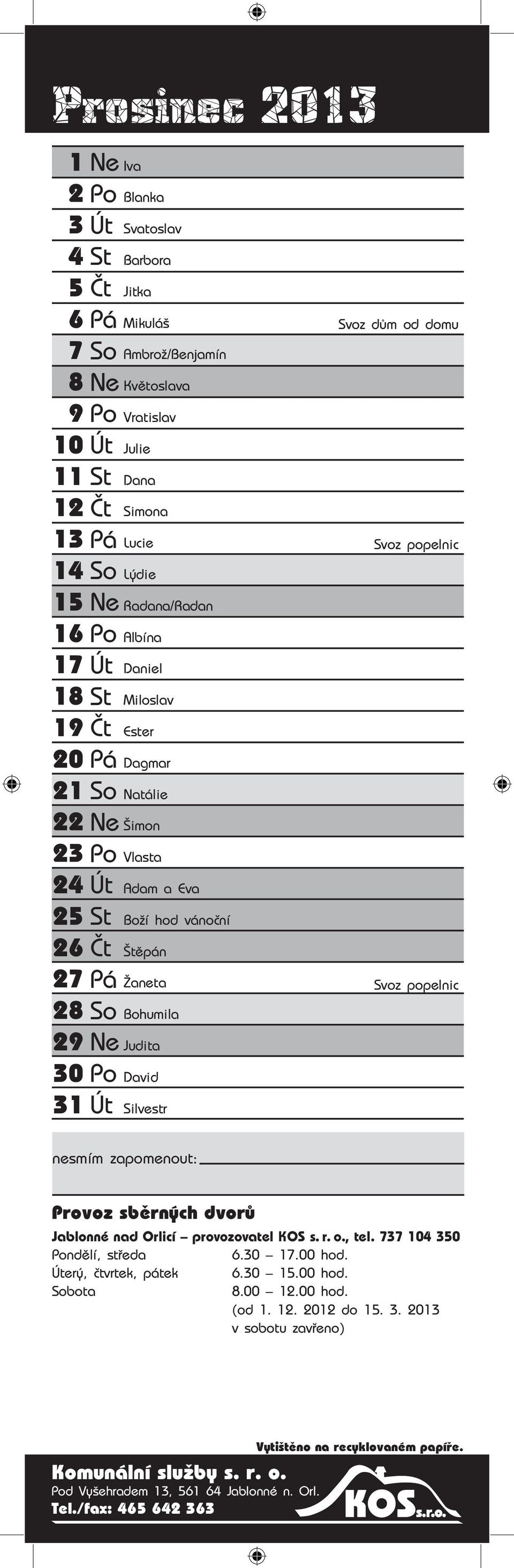Bohumila Judita David Silvestr Provoz sběrných dvorů Jablonné nad Orlicí provozovatel KOS s. r. o., tel.