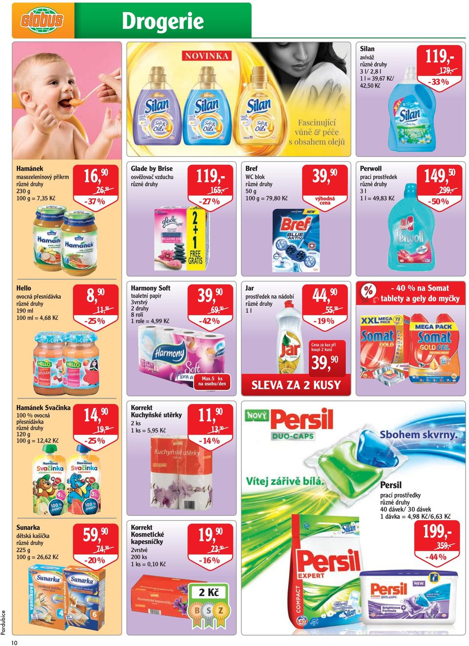 rolí 1 role = 4,99 Kč 3 6-42 % Jar prostředek na nádobí 1 l 44, 90 55, 90-19 % - 40 % na Somat tablety a gely do myčky Max.