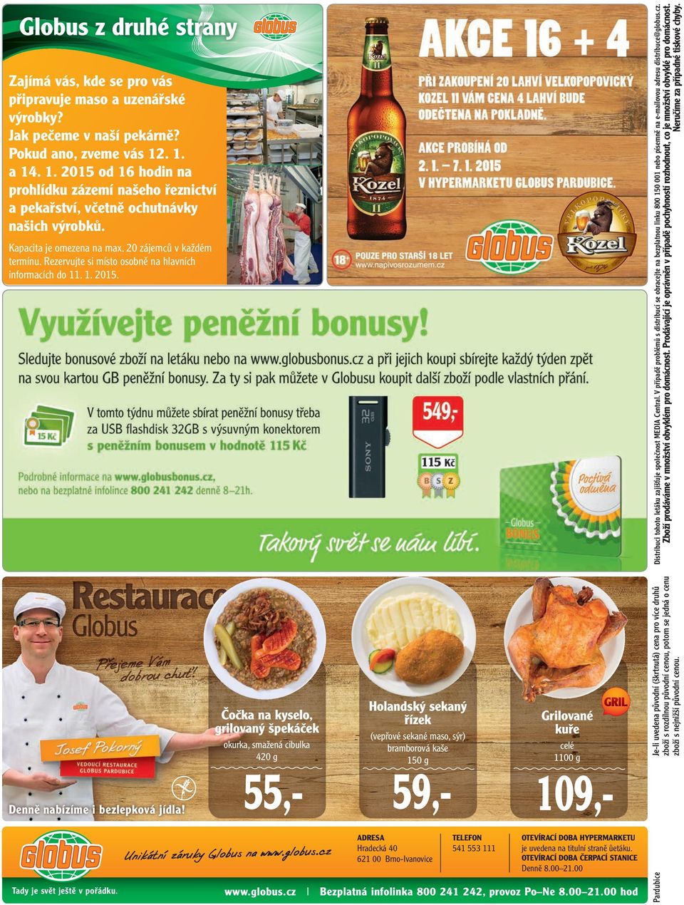 Rezervujte si místo osobně na hlavních informacích do 11. 1. 2015. Distribuci tohoto letáku zajišťuje společnost MEDIA Central.