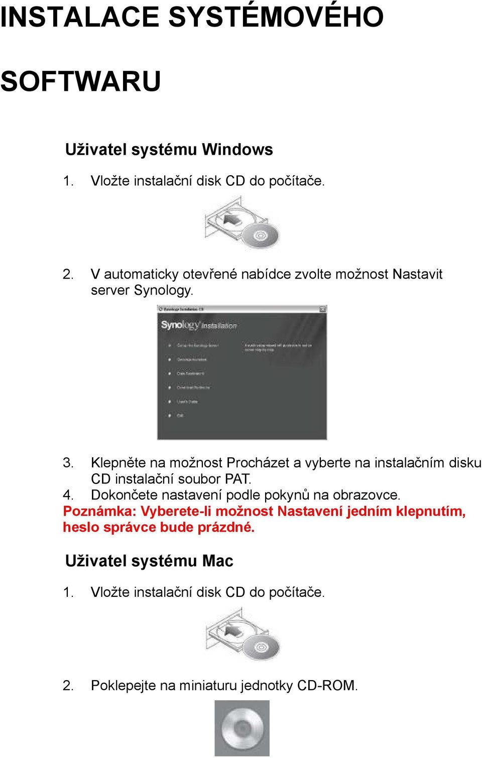 Klepněte na možnost Procházet a vyberte na instalačním disku CD instalační soubor PAT. 4.