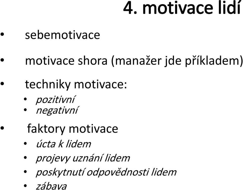 pozitivní negativní faktory motivace úcta k