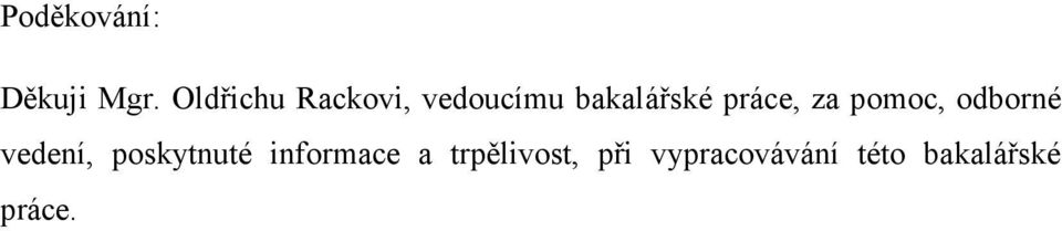 práce, za pomoc, odborné vedení,