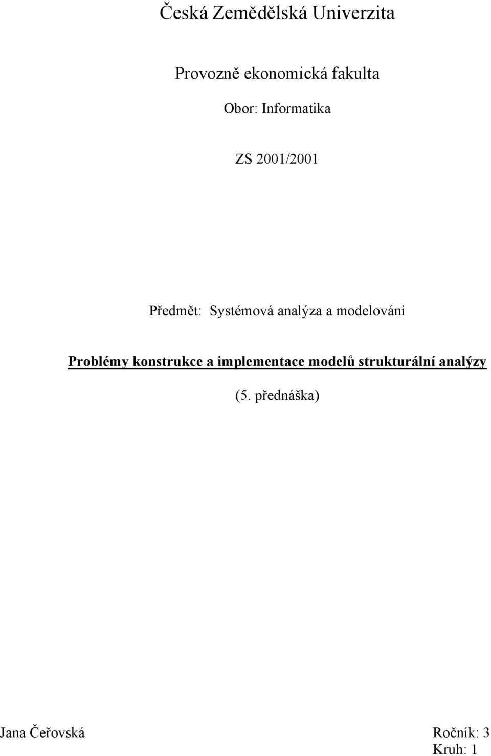 a modelování Problémy konstrukce a implementace modelů