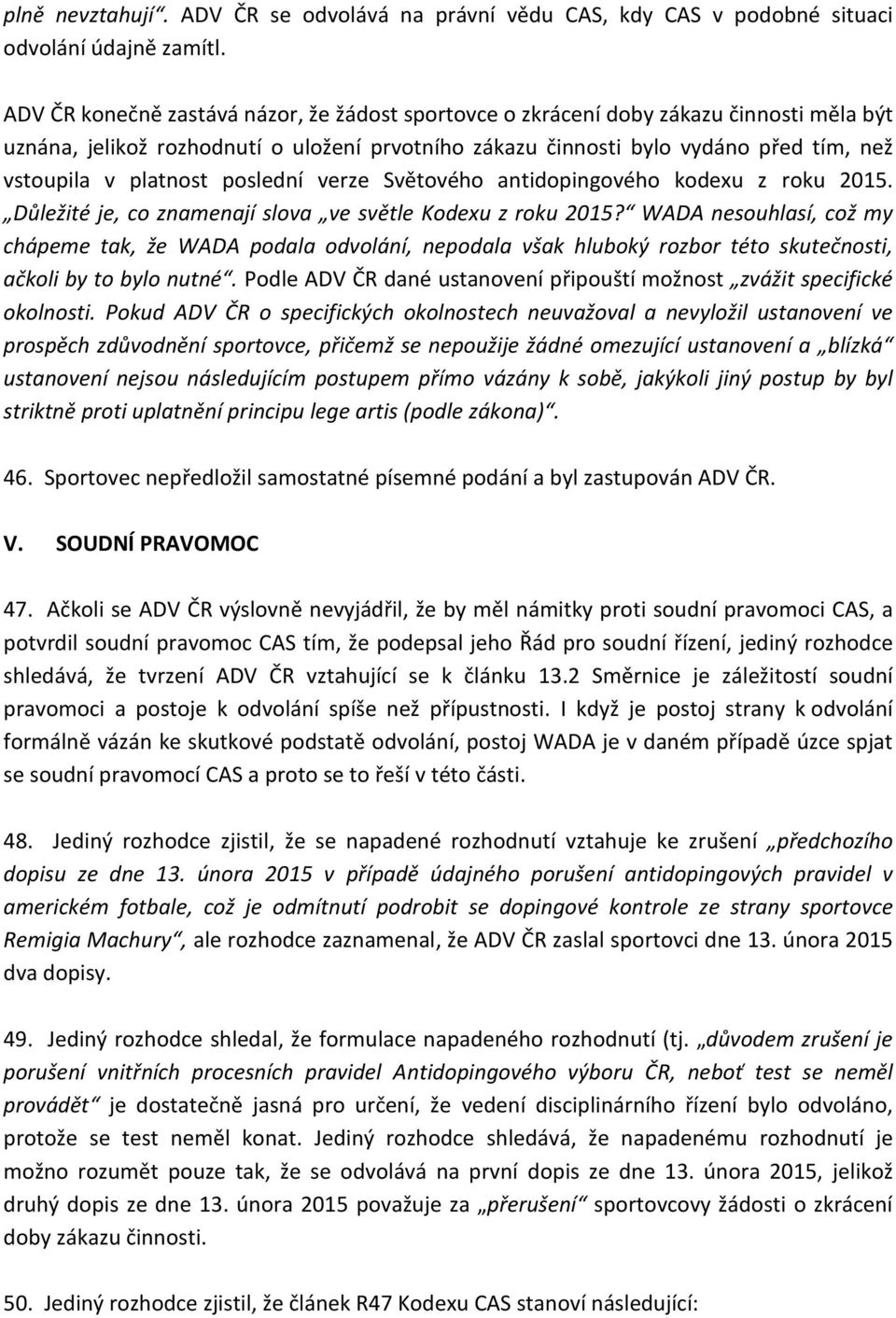 platnost poslední verze Světového antidopingového kodexu z roku 2015. Důležité je, co znamenají slova ve světle Kodexu z roku 2015?