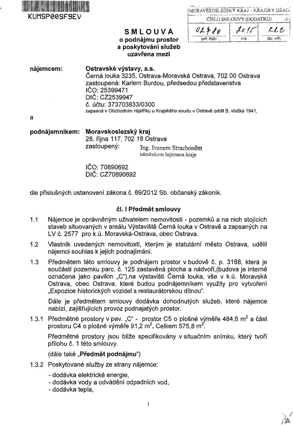 účtu: 373703833/0300 zapsaná v bchdním rejstříku u Krajskéh sudu v stravě ddíl B, vlžka 1941, Mravskslezský kraj 8. října 117, 70 18 strava zastupený: i ng.