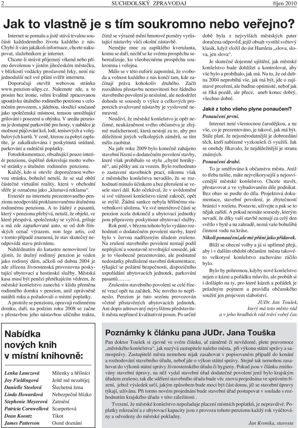Ve Vesel nad Lunic kreativn zahradnci a zahradnice opt sout o kde dostanou i mapu, podle kter kola mohou hledat, upesnila. Vesel kola rozkvetla podruh - eskobudjovick denk