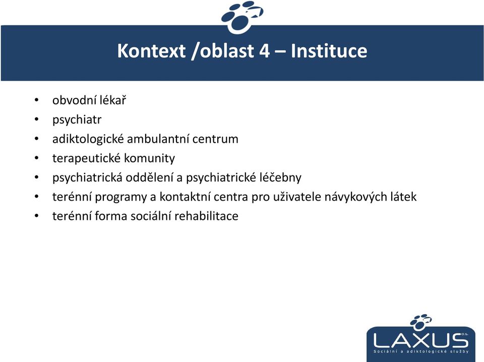 psychiatrická oddělení a psychiatrické léčebny terénní programy
