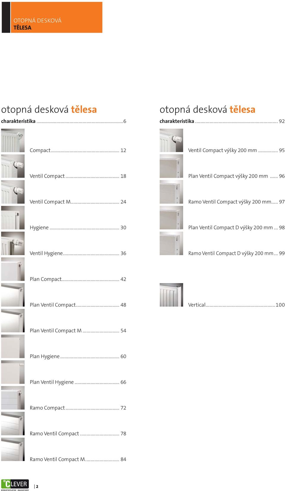 .. 30 Plan Ventil Compact D výšky 200 mm... 98 Ventil Hygiene... 36 Ramo Ventil Compact D výšky 200 mm... 99 Plan Compact... 42 Plan Ventil Compact.