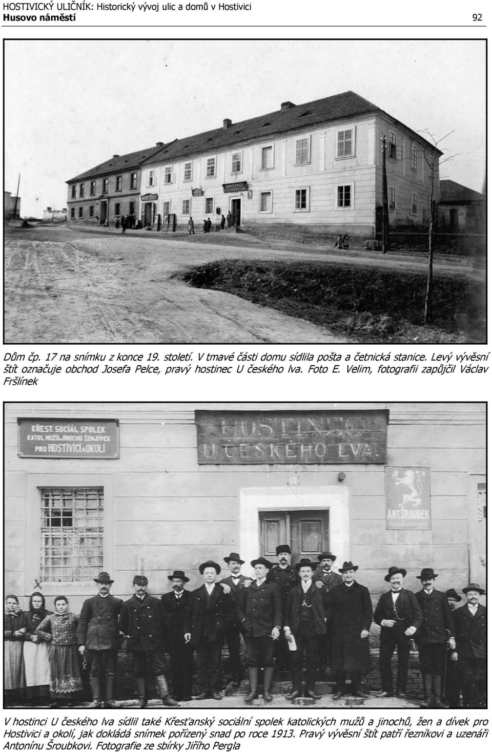 Velim, fotografii zapůjčil Václav Fršlínek V hostinci U českého lva sídlil také Křesťanský sociální spolek katolických mužů a