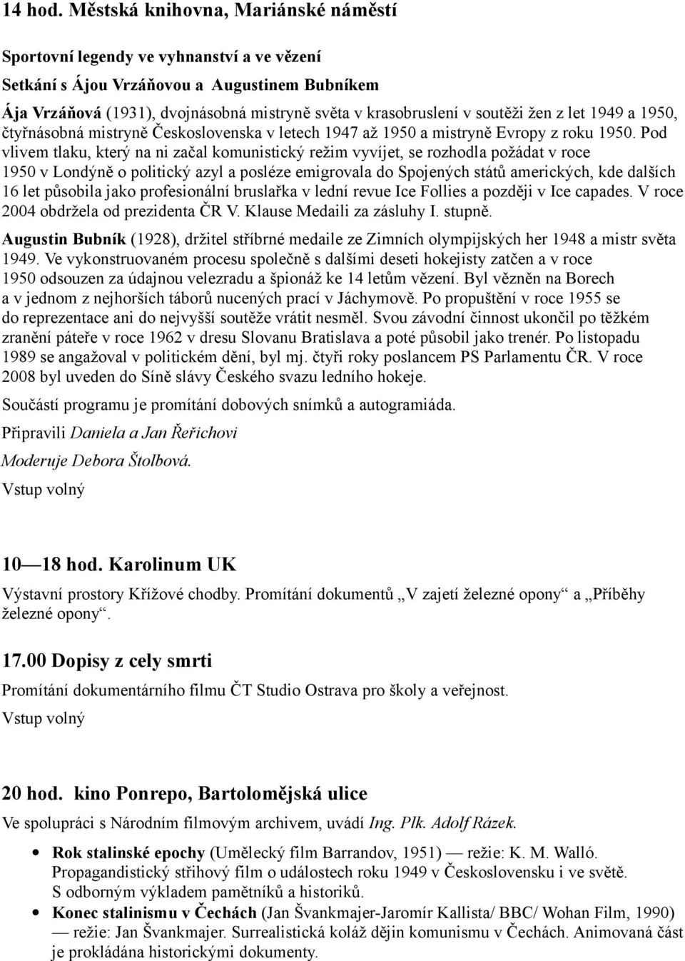 soutěži žen z let 1949 a 1950, čtyřnásobná mistryně Československa v letech 1947 až 1950 a mistryně Evropy z roku 1950.