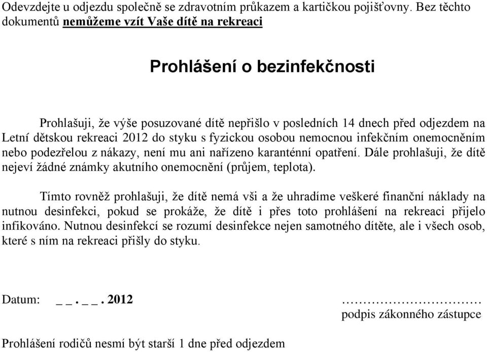 styku s fyzickou osobou nemocnou infekčním onemocněním nebo podezřelou z nákazy, není mu ani nařízeno karanténní opatření.