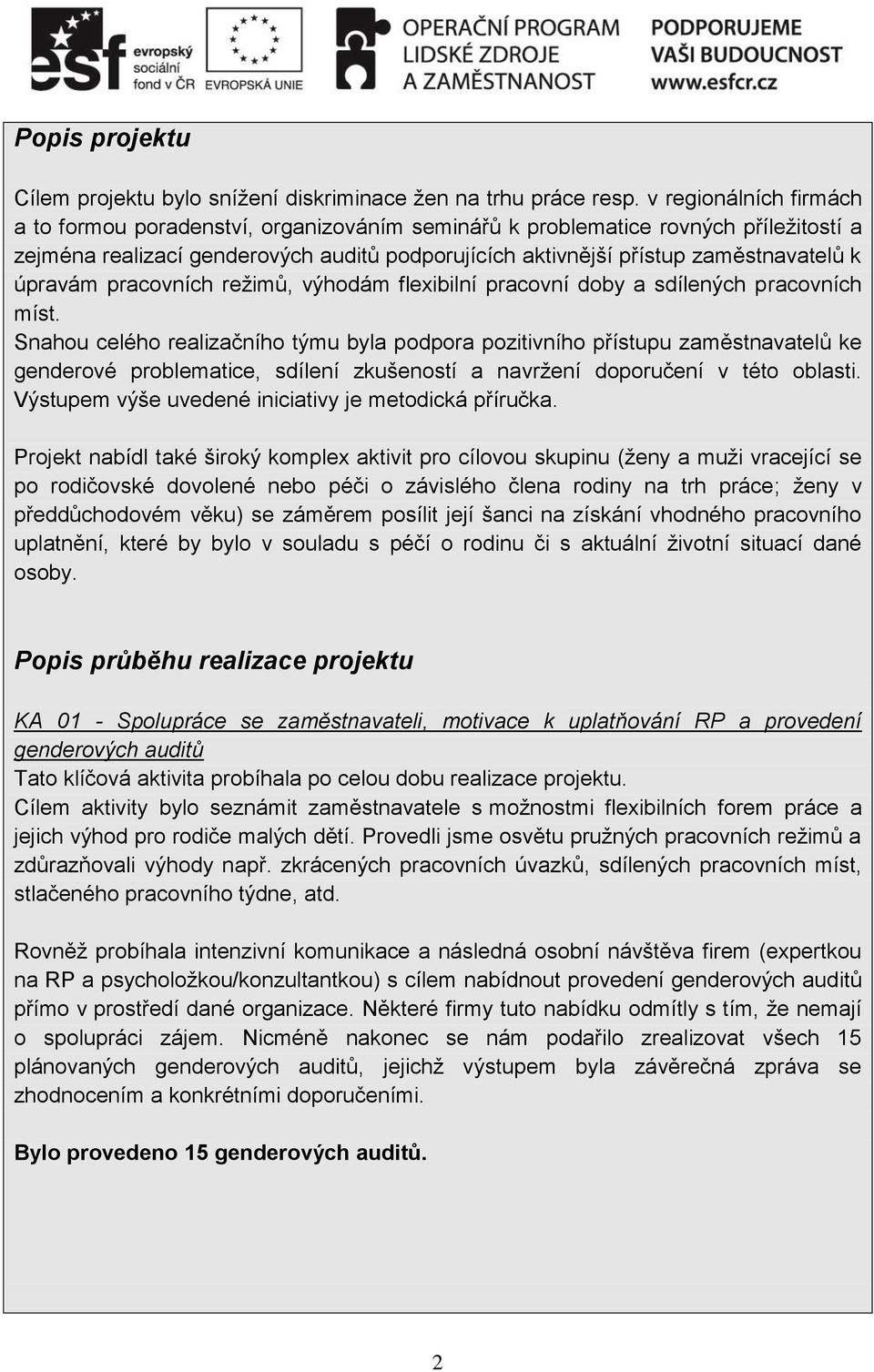 úpravám pracovních režimů, výhodám flexibilní pracovní doby a sdílených pracovních míst.