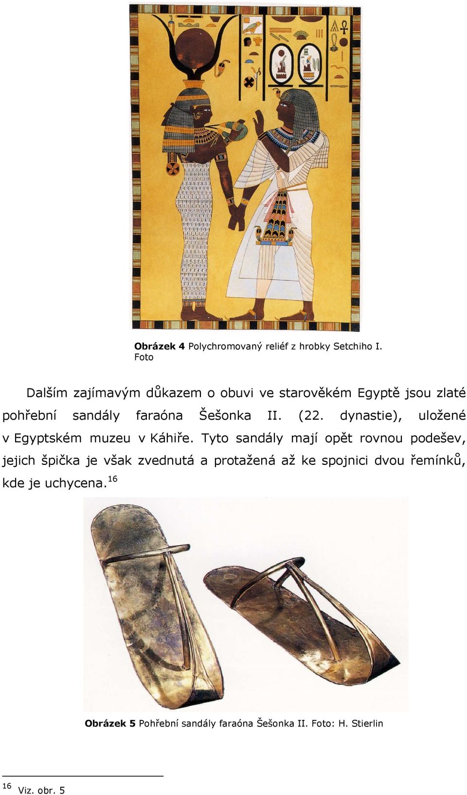 (22. dynastie), uložené v Egyptském muzeu v Káhiře.