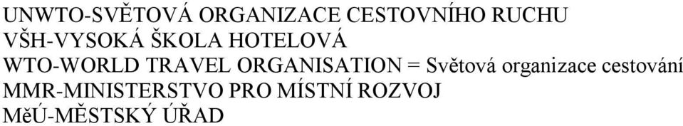 ORGANISATION = Světová organizace cestování