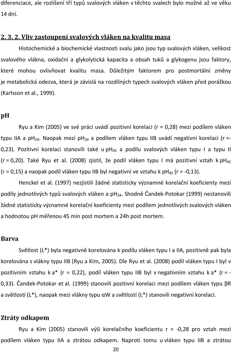 tuků a glykogenu jsou faktory, které mohou ovlivňovat kvalitu masa.