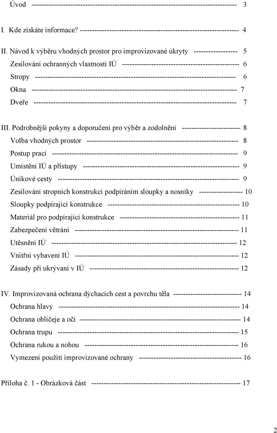 ---------------------------------------------------------------------------------- 6 Okna ------------------------------------------------------------------------------------ 7 Dveře