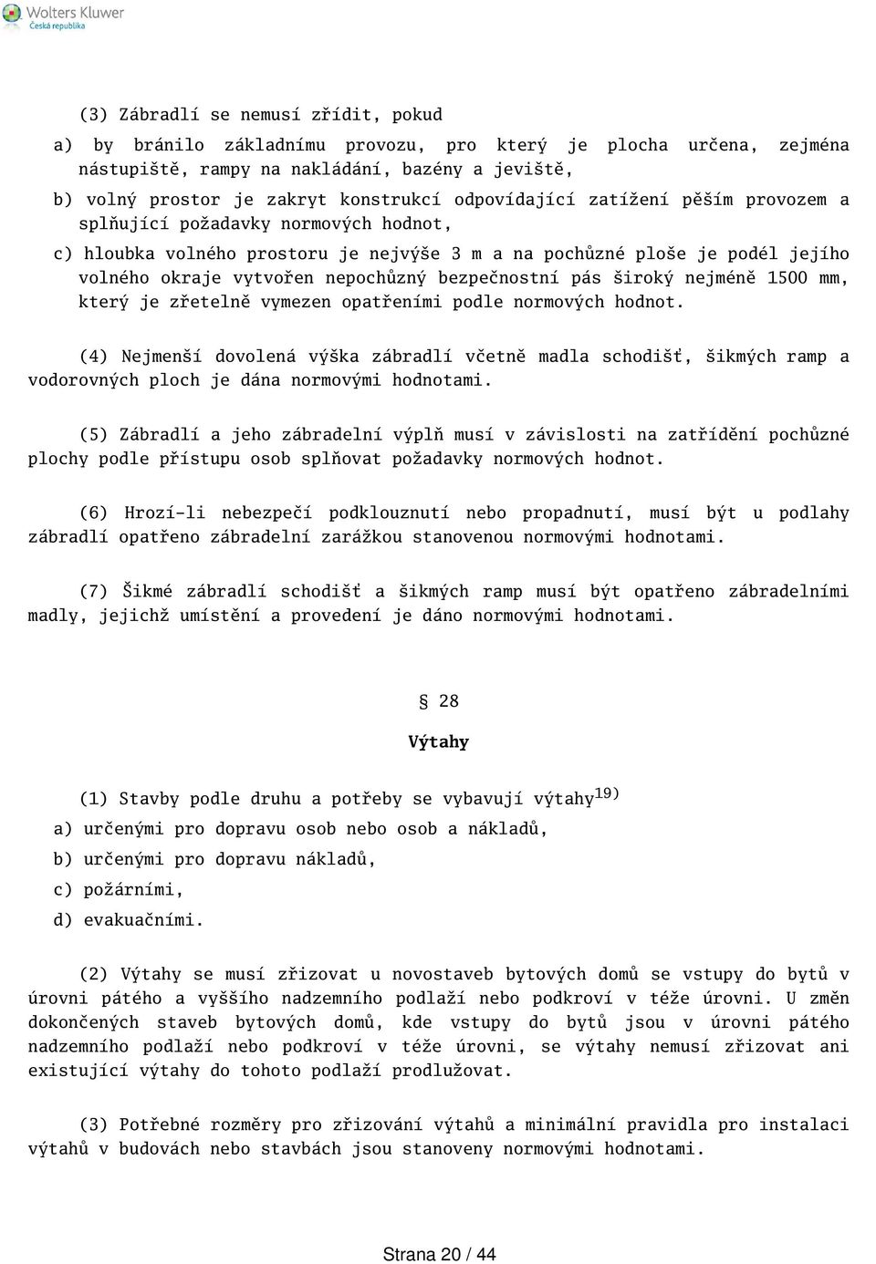 bezpečnostní pás iroký nejméně 1500 mm, který je zřetelně vymezen opatřeními podle normových hodnot.