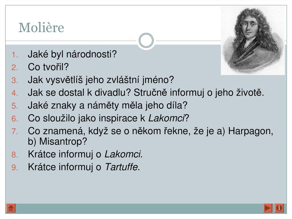 Jaké znaky a náměty měla jeho díla? 6. Co sloužilo jako inspirace k Lakomci? 7.