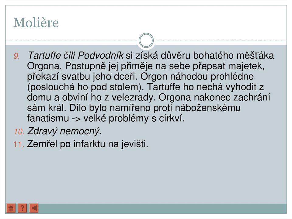 Orgon náhodou prohlédne (poslouchá ho pod stolem).