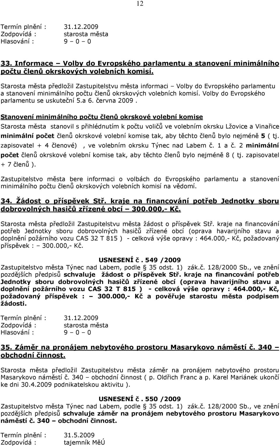 a 6. června 2009.