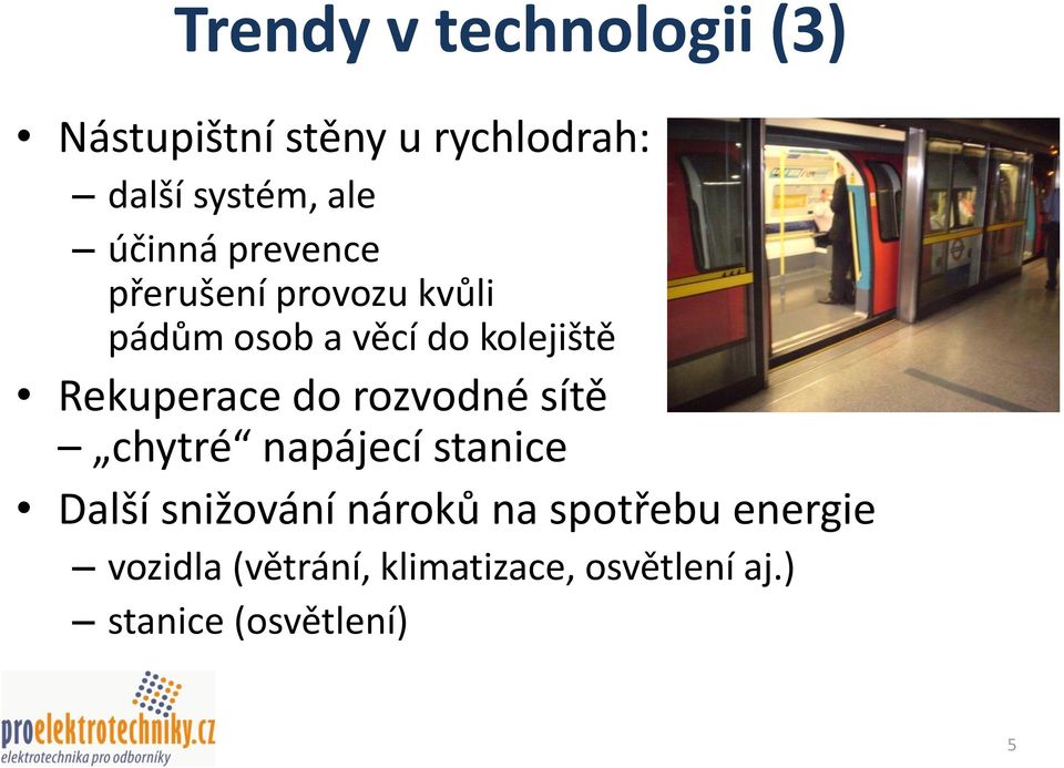 Rekuperace do rozvodné sítě chytré napájecí stanice Další snižování nároků