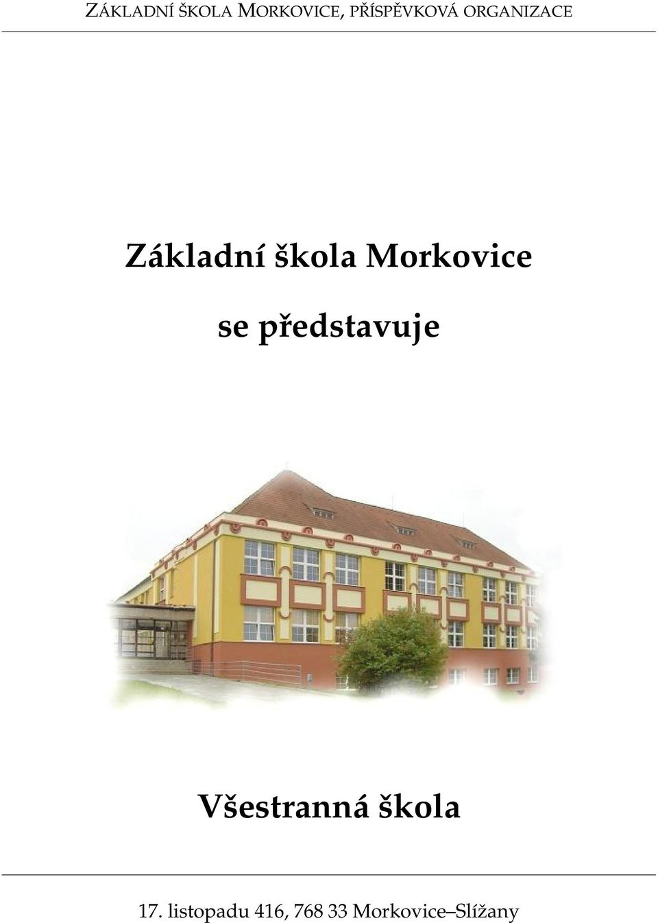 se představuje Všestranná škola 17.