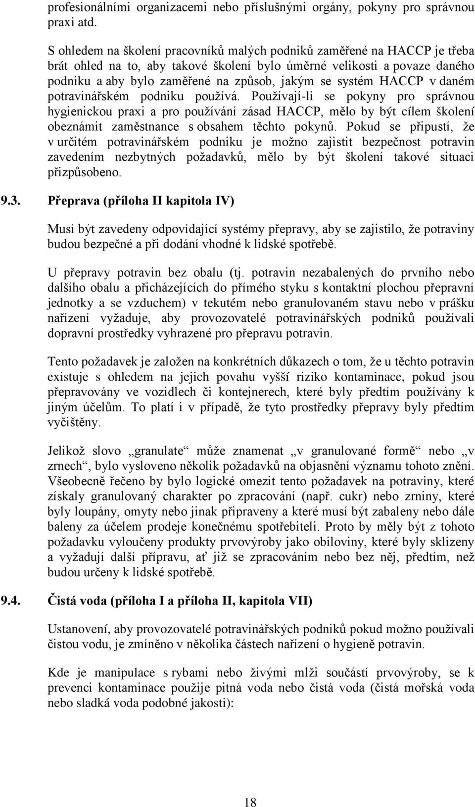 systém HACCP v daném potravinářském podniku používá.