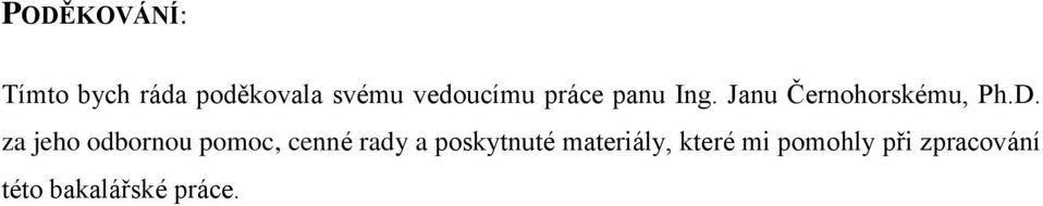 za jeho odbornou pomoc, cenné rady a poskytnuté