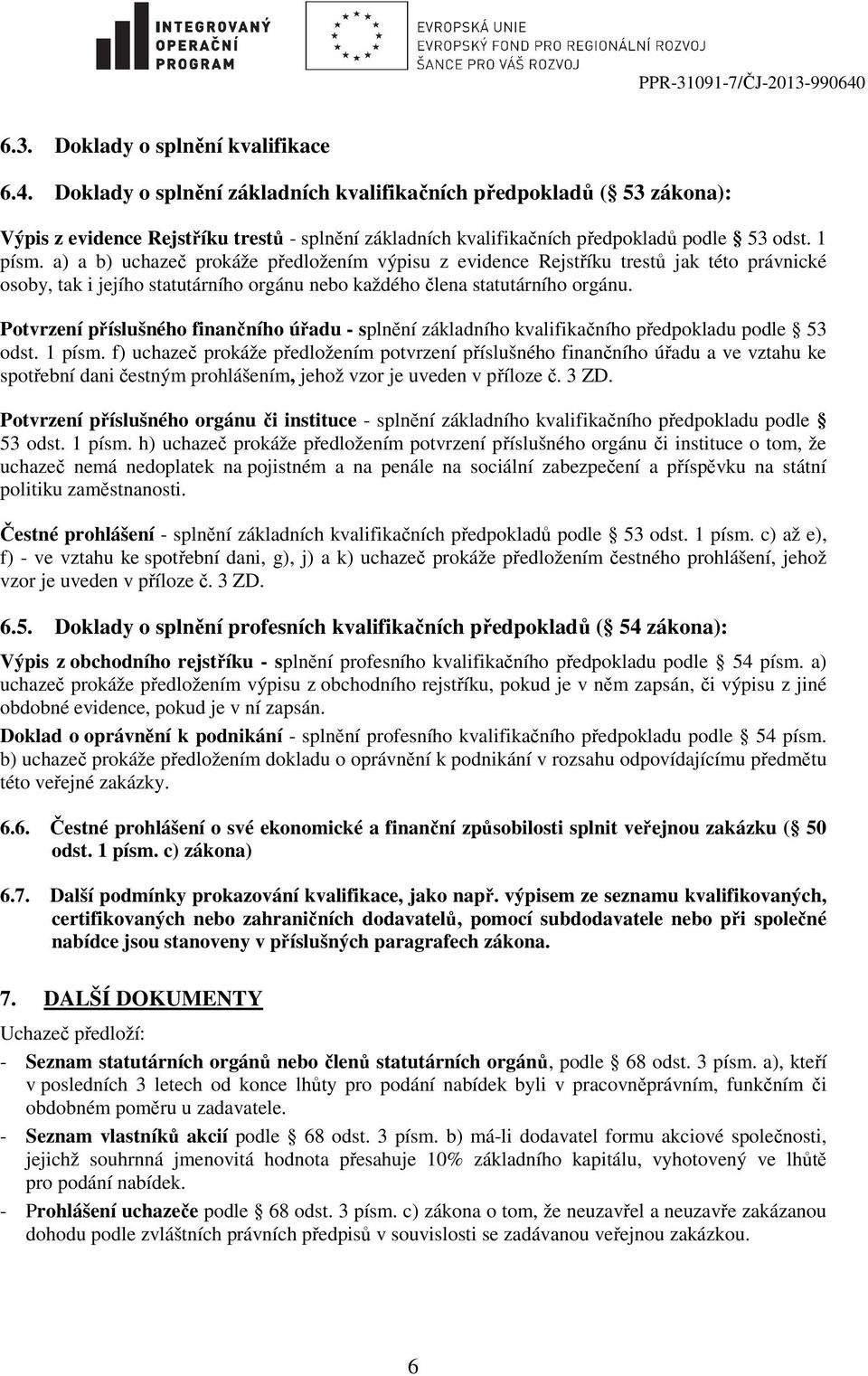 Potvrzení příslušného finančního úřadu - splnění základního kvalifikačního předpokladu podle 53 odst. 1 písm.