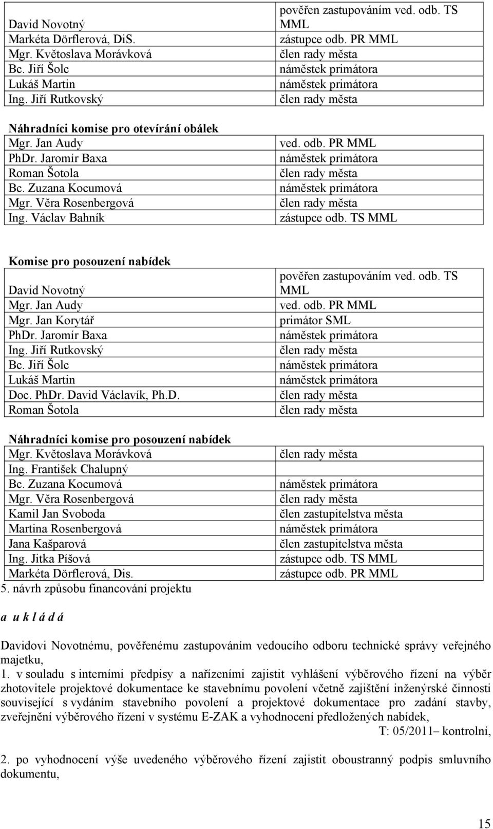 TS MML primátor SML Davidovi Novotnému, pověřenému zastupováním vedoucího odboru technické správy veřejného majetku, 1.